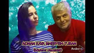 ADNAN KAYA & MERYEM TURAN (BÖYLEMİ OLACAKTIK)
