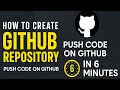 How to Create GitHub Repository &amp; Push Code in 6 Minutes