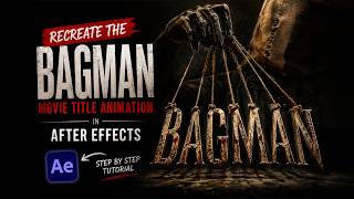 Recreate the BAGMAN Movie Title Animation in After Effects