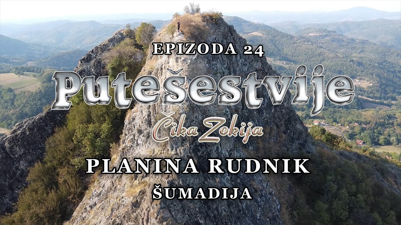 Putešestvije Čika Zokija - Epizoda 24 - Planina Rudnik - Šumadija