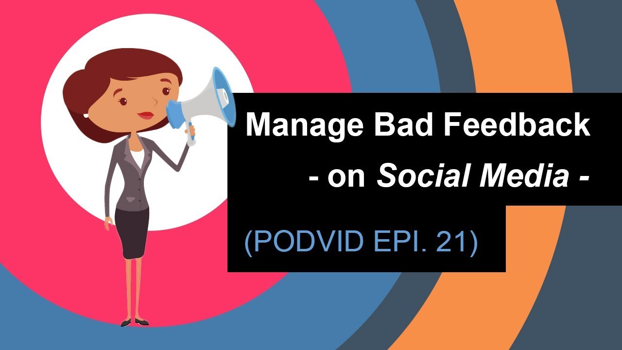 How to Manage Bad Feedback on Social Media [Episode 21]