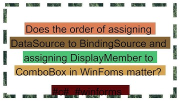 Does the order of assigning DataSource to BindingSource and assigning DisplayMember to ComboBox in