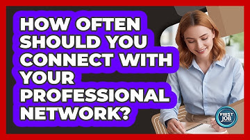 How Often Should You Connect With Your Professional Network?