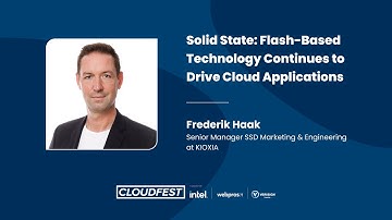 CloudFest 2023 » KIOXIA » Solid State: Flash-Based Technology Continues to Drive Cloud Applications