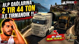 ALP DAĞLARINA 2 TIR 44 TON İLE TIRMANDIK !!! | SENELER SONRA BOL SİNİRLİ | ETS 2 TRUCKERSMP
