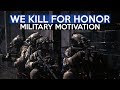 Military Motivation - &quot;We Kill For Honor&quot;