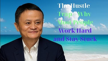 The Hustle Trap – Why Most People Work Hard and St