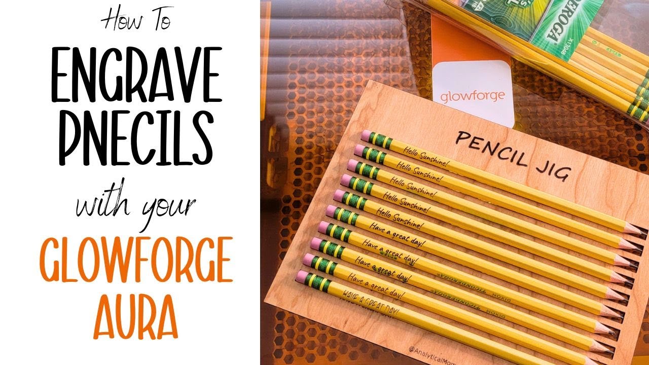 How to Engrave Pencils with Glowforge Aura - Hey, Let's Make Stuff