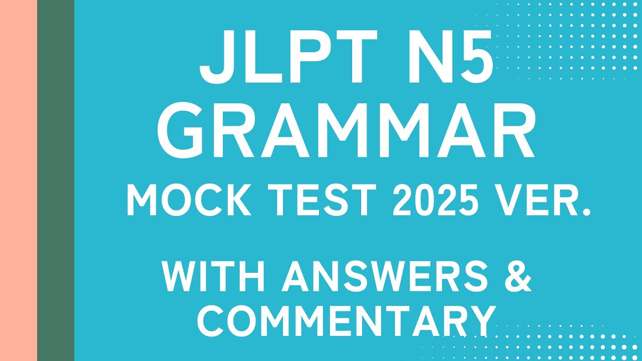 N5 Grammar Mock Test 2025 | JLPT Practice with Step-by-Step Explanation【subtitle】