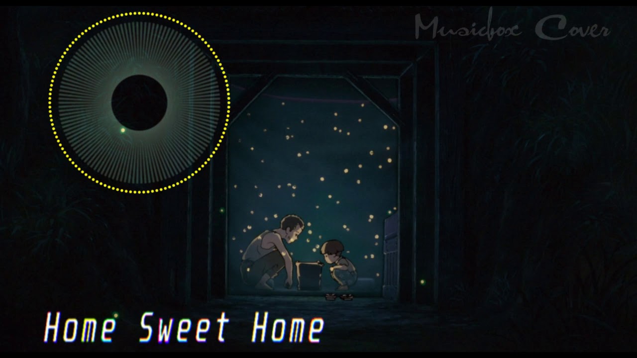 Grave Of The Fireflies Home Sweet Home