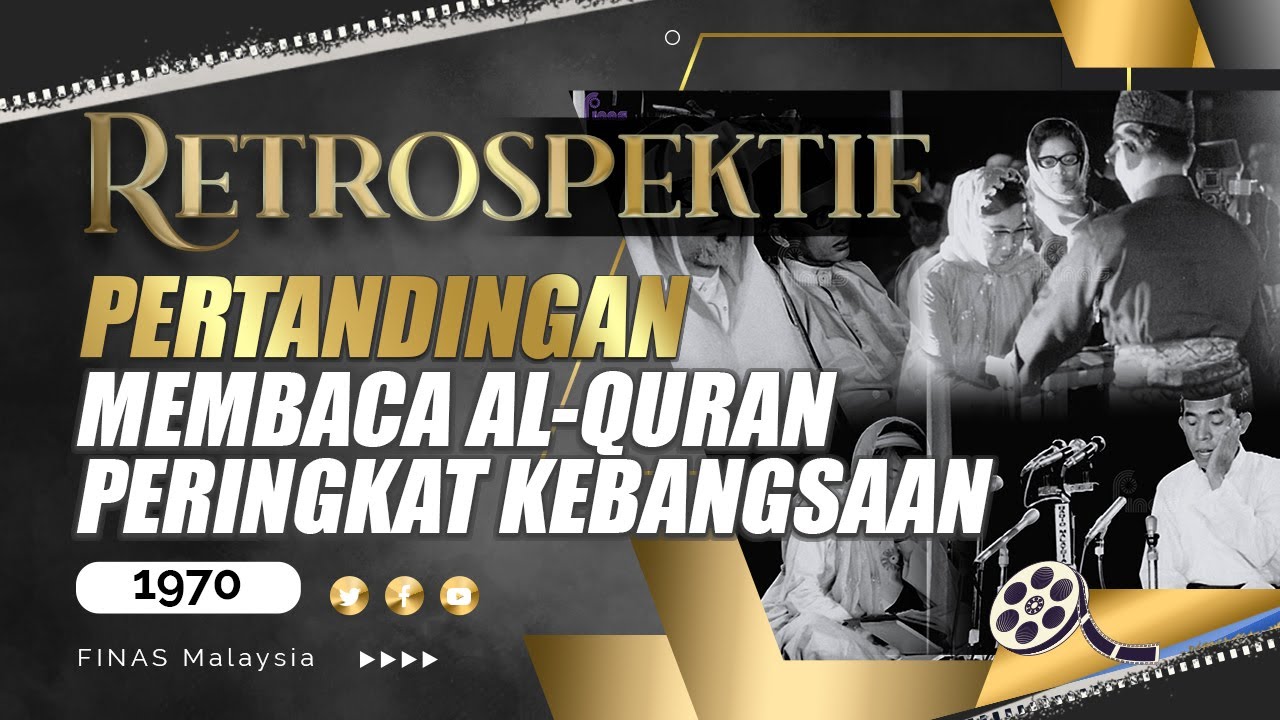 RETROSPEKTIF : PERTANDINGAN MEMBACA AL-QURAN PERINGKAT KEBANGSAAN (1970)