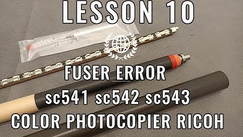 SERVICE TRAINING - LESSON 10 - Repair FUSER RICOH MPC 3002 3502 4502 5502 ERROR sc541 sc542 sc543