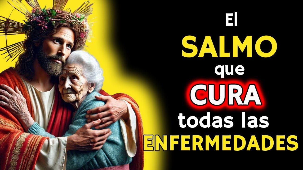 EL SALMO QUE CURA TODAS LAS ENFERMEDADES - YouTube