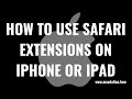 How to Use Safari Extensions on iPhone or iPad