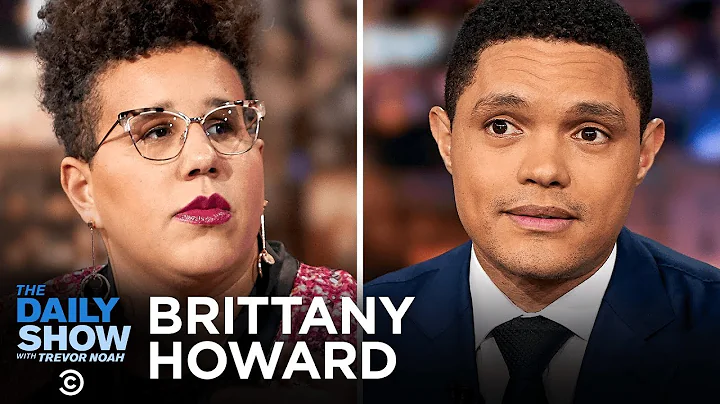 Brittany Howard - Going Solo and Staying True to Herself with “Jaime” | The Daily Show