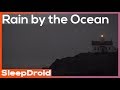 ► Dark Ocean Rain Storm Sounds for Sleeping ~ Seaside Night Rain by a Lighthouse, 10 hours Lluvia