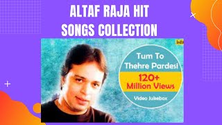 Altaf Raja Hit Songs Collection | Altaf Raja all songs | AUDIO JUKEBOX