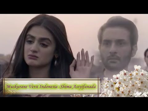 Muskurane Versi Indonesia (Yang Tersakiti - Shima Assyifanada)