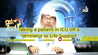 Taking a Patient off of a Ventilator or Life Support  Sheikh Assim Al Hakeem