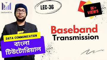 (Lec-36) Baseband Transmission | Data Communication Bangla Tutorial