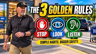 The 3 Golden Rules of Situational Awareness: STOP. LOOK. LISTEN.