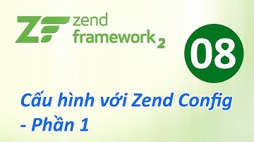 Tự học Zend Framework - Bài 08 Cấu hình với Zend Config Phần 1