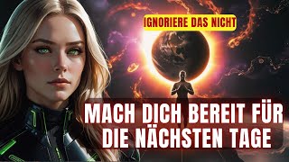 Ignoriere das nicht! Das Universum ändert in diesen Tagen deinen Weg
