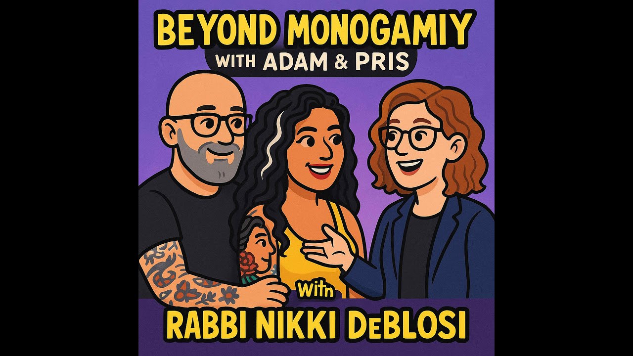 Faith, Freedom & Ethical Non-Monogamy: Rabbi Nikki DeBlosi on Judaism & Spirituality