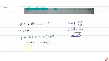 If `f(x) = sin[pi^2]x+sin[-pi^2]x` where `[x]` denotes the greatest integer less than or equal