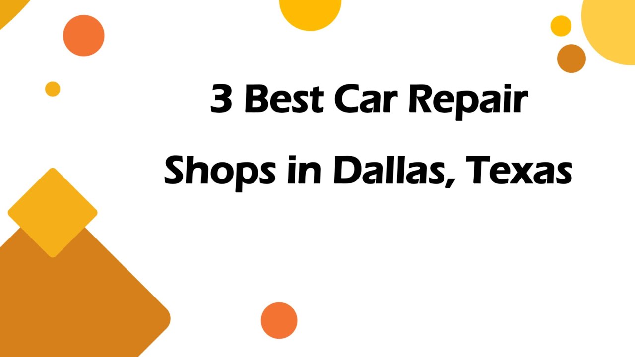 3 Best Car Repair Shops in Dallas, Texas | Auto Shops