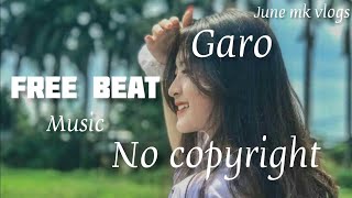 FREE BEAT MUSIC GARO | JUNE MK MUSICAL FULL INSTRUMENT | JAKALBO NO COPYRIGHT
