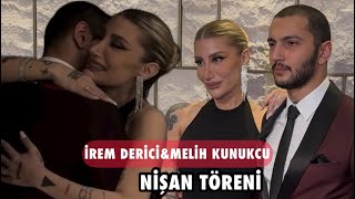 İrem Derici Ile Melih Kunukcu Nişanlandı Nişan Töreninden Çarpıcı Anlar