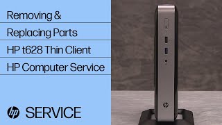 Removing & Replacing Parts For Hp T628 Thin Client Hp Computer Service