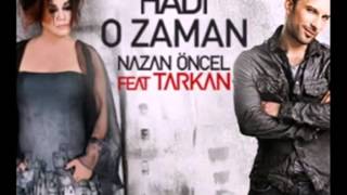 Nazan Öncel & Tarkan - Hadi Ozaman