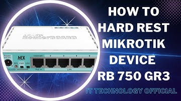 How to Hard Rest Mikrotik Device RB 750 GR3 || Reset Mikrotik router forgotten Password