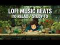 work from home lofi 2026 | lofi beats to relax/study to - cozy plant room vibes for focus