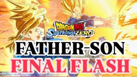 WHAT IF: Father Son Final Flash - DRAGON BALL: Sparking! ZERO
