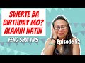 SWERTE BA ANG BIRTHDAY MO? | EPISODE 52 | POWER OF FENGS HSUI JAPAN