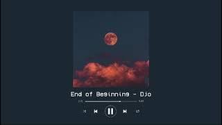 End of Beginning - Djo [] slowed   reverb []