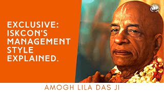 What is the 'management' style at ISKCON ? Amogh Lila Das ji explains