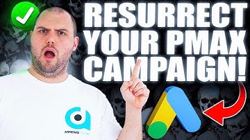 How to Resurrect Performance Max Campaigns - Fix Poor Performance