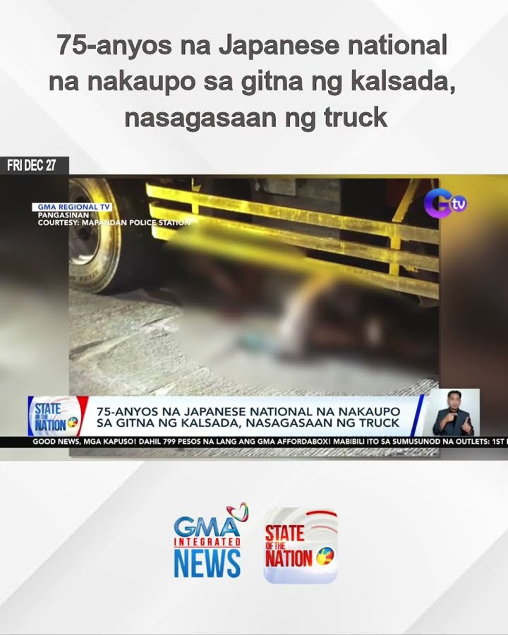 75-anyos na Japanese national na nakaupo sa gitna ng kalsada, nasagasaan ng truck | SONA