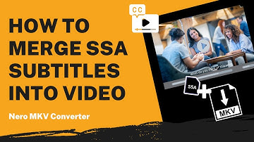 How to Merge SSA Subtitle into Video | Nero MKV Converter Tutorial
