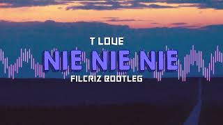 T Love - Nie, nie, nie (Filcriz Bootleg)