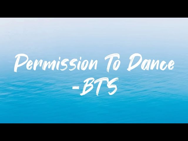 BTS 'Permission To Dance' Lyrics | " 'Cause We Don't Need Permission To Dance" Lyrics | English