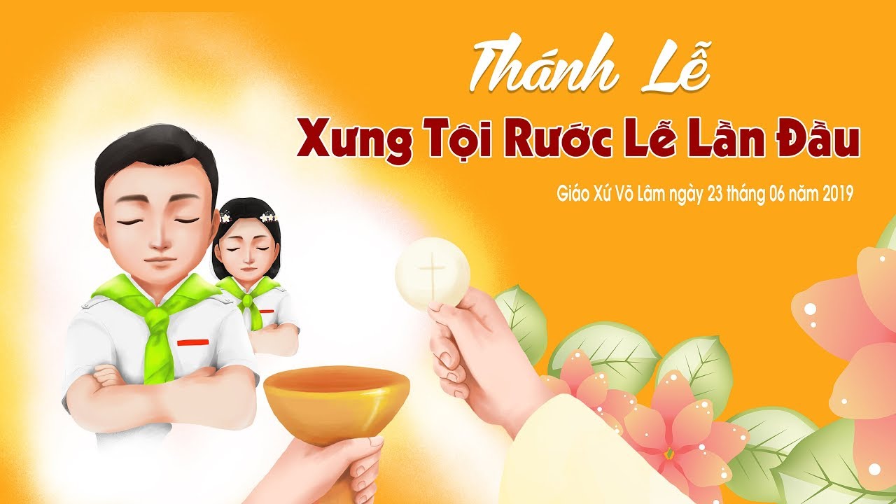 Thánh Lễ Xưng Tội Rước Lễ Lần Đầu - Giáo Xứ Võ Lâm |... - youtube