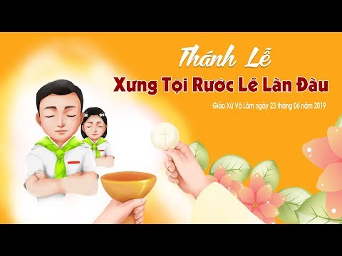 Video Thánh Lễ Xưng Tội Rước Lễ Lần Đầu - Giáo Xứ Võ Lâm |... - youtube