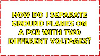 How do I separate ground planes on a PCB with two different voltages (4 Solutions!!)