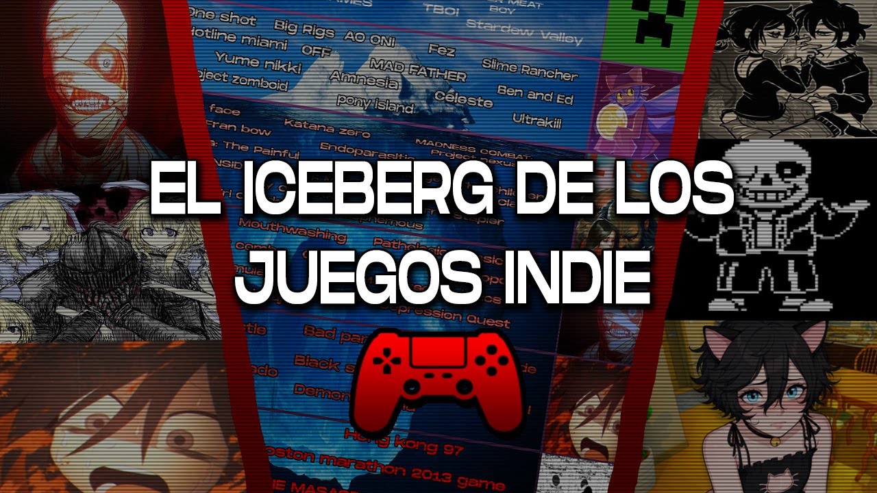 EL PERTURBADOR ICEBERG DE LOS JUEGOS INDIES