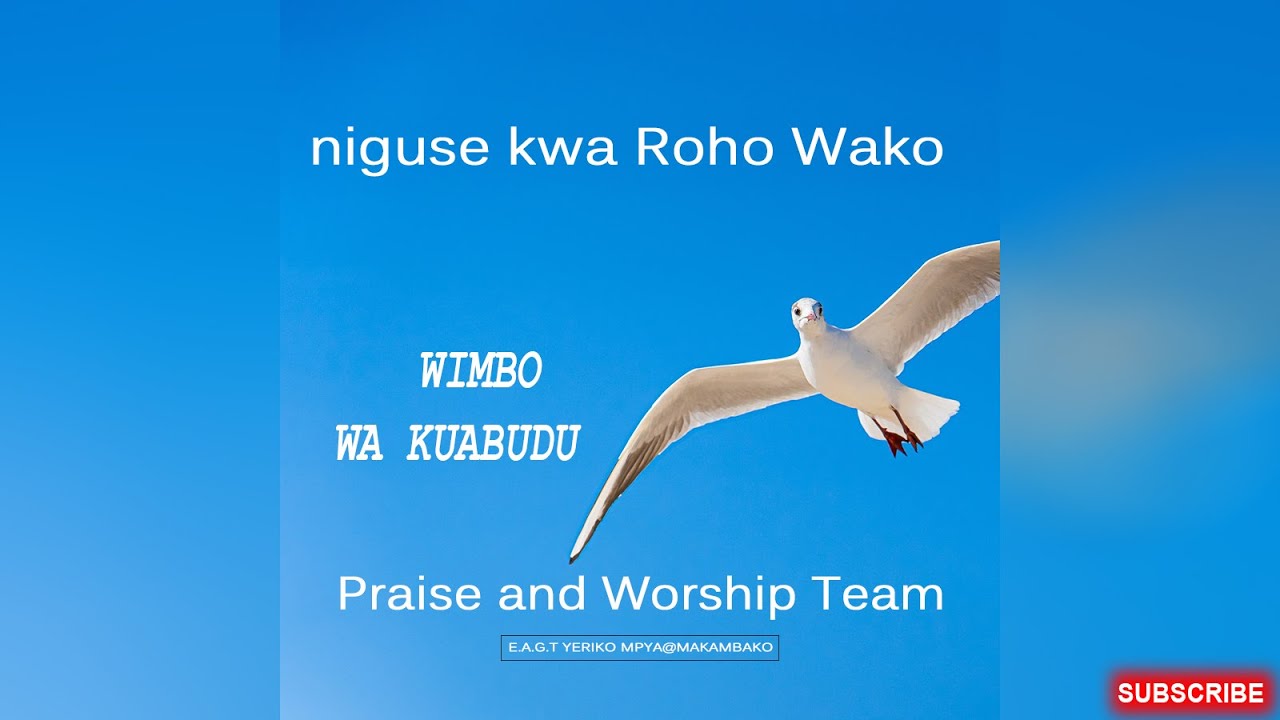 Niguse Kwa Roho Wako Wimbo Wa Kuabudu